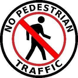 No Pedestrian Traffic