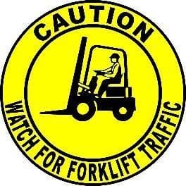 Caution Watch For Forklift Traffic 