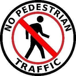 No Pedestrian Traffic 